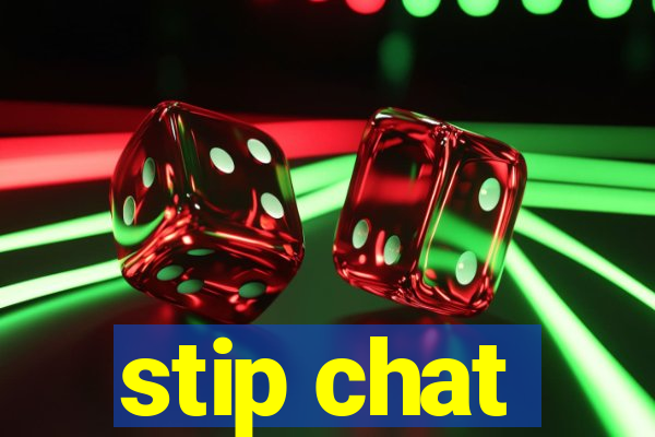 stip chat